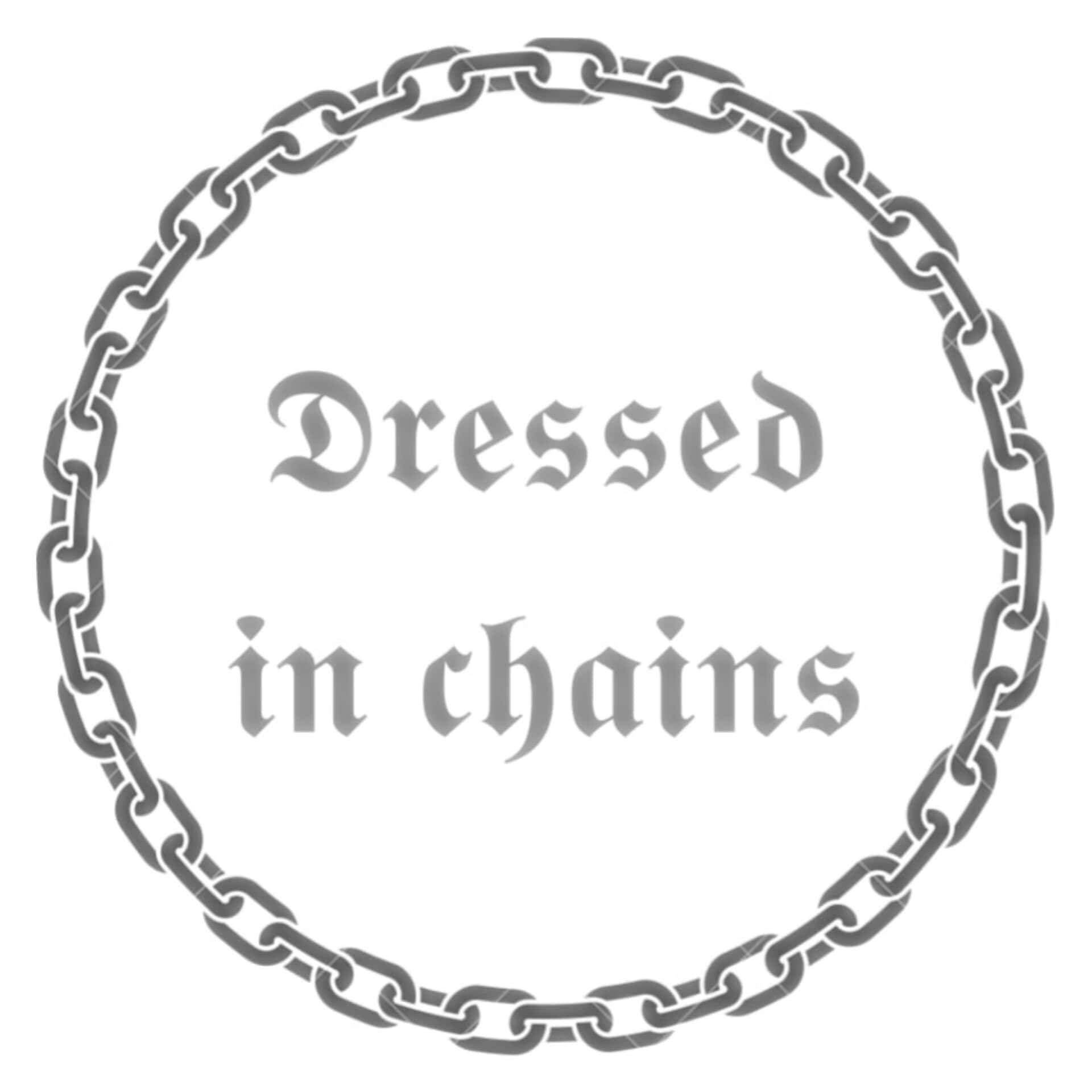 Dressed in chains